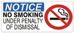 NOTICE NO SMOKING UNDER PENALTY OF DISMISSAL (w/graphic) Sign, Choose from 5 X 12 or 7 X 17 Pressure Sensitive Vinyl, Plastic or Aluminum.