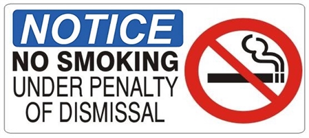NOTICE NO SMOKING UNDER PENALTY OF DISMISSAL (w/graphic) Sign, Choose from 5 X 12 or 7 X 17 Pressure Sensitive Vinyl, Plastic or Aluminum.