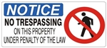 NOTICE NO TRESPASSING ON THIS PROPERTY UNDER PENALTY OF THE LAW (w/graphic) Sign, Choose from 5 X 12 or 7 X 17 Pressure Sensitive Vinyl, Plastic or Aluminum.