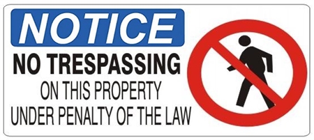 NOTICE NO TRESPASSING ON THIS PROPERTY UNDER PENALTY OF THE LAW (w/graphic) Sign, Choose from 5 X 12 or 7 X 17 Pressure Sensitive Vinyl, Plastic or Aluminum.