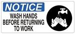 NOTICE WASH HANDS BEFORE RETURNING TO WORK (w/graphic) Sign, Choose from 5 X 12 or 7 X 17 Pressure Sensitive Vinyl, Plastic or Aluminum.