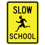 SLOW SCHOOL Sign w/child symbol  - 24 X 18 Engineer Grade or Hi Intensity Reflective .080 Aluminum