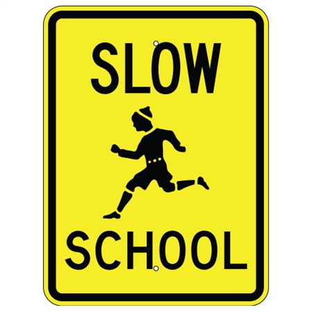 SLOW SCHOOL Sign w/child symbol  - 24 X 18 Engineer Grade or Hi Intensity Reflective .080 Aluminum