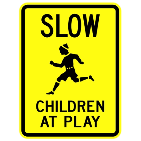 SLOW CHILDREN AT PLAY Sign w/child symbol - Available in 24 X 18 Engineer Grade or Hi Intensity Reflective .080 Aluminum