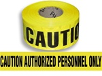 Caution Authorized Personnel Only Barricade Tape - 3 in. X 1000 ft. Rolls - Durable 3 mil Polyethylene