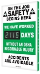 On The Job Safety Begins Here, We Have Worked XXX Days Without An OSHA Recordable Injury Digital Safety Scoreboard, 28 X 20, Aluminum