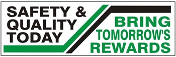 SAFETY & QUALITY TODAY, BRING TOMORROW'S REWARDS, Banner- Reinforced vinyl use indoor or outdoor, Choose 2 ft x 5 ft or 4 ft x 10 ft