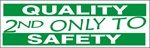 QUALITY 2nd ONLY TO SAFETY, Banner - Reinforced vinyl use indoor or outdoor, Choose 2 ft x 5 ft or 4 ft x 10 ft