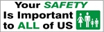 YOUR SAFETY IS IMPORTANT TO ALL OF US, Banner - Reinforced vinyl use indoor or outdoor, Choose 2 ft x 5 ft or 4 ft x 10 ft
