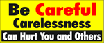 Be Careful Carelessness Can Hurt You and Others, Safety Banner - Reinforced vinyl Banner use indoor or outdoor, Choose 2 ft x 5 ft or 4 ft x 10 ft
