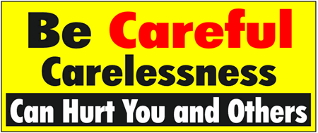 Be Careful Carelessness Can Hurt You and Others, Safety Banner - Reinforced vinyl Banner use indoor or outdoor, Choose 2 ft x 5 ft or 4 ft x 10 ft
