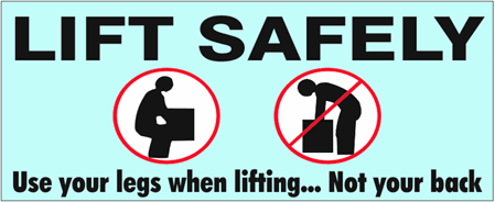 Lift Safely, Use Your Legs When Lifting... Not Your Back, Safety Banner- Reinforced vinyl use indoor or outdoor, Choose 2 ft x 5 ft or 4 ft x 10 ft