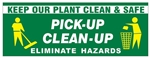 Keep Our Plant Clean & Safe, Pick Up, Clean Up, Eliminate Hazards Banner - Reinforced vinyl Banner use indoor or outdoor, Choose 2 ft x 5 ft or 4 ft x 10 ft