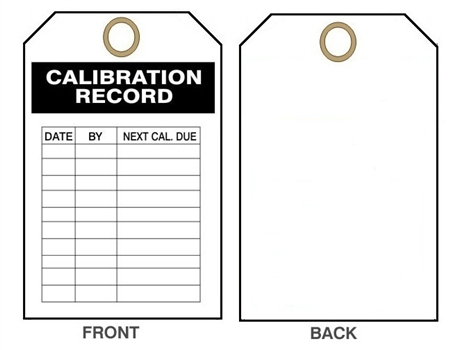 CALIBRATION RECORD Tag - Date & By, Next Calibration Due - 6" X 3" Choose from Card Stock or Rigid Vinyl