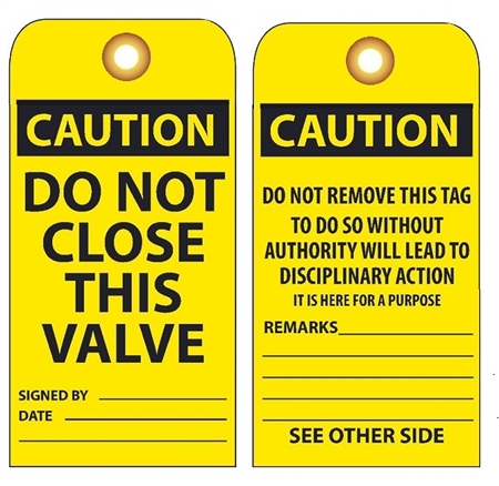 CAUTION DO NOT CLOSE THIS VALVE, Accident Prevention Tags