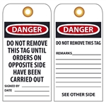 Danger Do Not Remove This Tag Until Orders on Opposite Side Have Been Carried Out - Vinyl Accident Prevention Tags