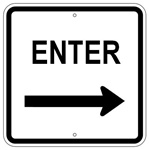 ENTER (arrow right) Traffic Sign - 18 X 18 Type I Engineer Grade Prismatic Reflective