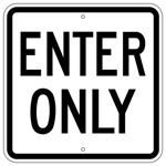 ENTER ONLY Traffic Sign 18 X 18 - Type I Engineer Grade Prismatic Reflective