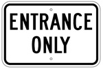 ENTRANCE ONLY SIGN 12 X 18 - Engineer Grade Reflective Aluminum