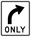 RIGHT TURN ONLY Symbol Sign 30 X 36 - Choose from Engineer Grade or High Intensity Reflective Aluminum.