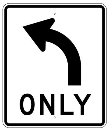 LEFT TURN ONLY Symbol Sign 30 x 36 - Choose from Engineer Grade or High Intensity Reflective Aluminum.