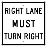 RIGHT LANE MUST TURN RIGHT, Traffic Sign 30X30 - Choose from Engineer Grade or High Intensity Reflective Aluminum