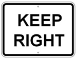 KEEP RIGHT Traffic Sign 24 X 18 - Choose from Engineer Grade or High Intensity Reflective