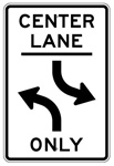 CENTER LANE TURNING ONLY Sign 24 X 36 - Choose from Engineer Grade or High Intensity Reflective Aluminum.