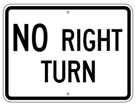 Traffic Sign NO RIGHT TURN - 24 X 18 - Choose from Engineer Grade or High Intensity Reflective Aluminum