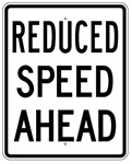 REDUCED SPEED AHEAD Traffic Sign - 30 X 24 - Choose from Engineer Grade, High Intensity and Diamond Grade  Reflective Aluminum.