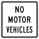 NO MOTOR VEHICLES Traffic Sign 24 X 24 - Choose from Engineer Grade or High Intensity Reflective Aluminum.