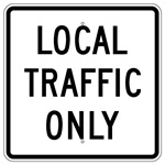 LOCAL TRAFFIC ONLY Sign - 24 X 24 - Choose from Engineer Grade or High Intensity Reflective Aluminum.