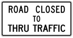 ROAD CLOSED TO THRU TRAFFIC Sign 60 X 30 - Choose from Engineer Grade or High Intensity Reflective Aluminum