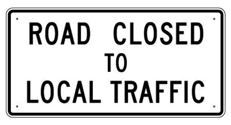 ROAD CLOSED TO LOCAL TRAFFIC Sign 60 X 30 - Choose from Engineer Grade or High Intensity Reflective Aluminum