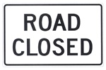 ROAD CLOSED Traffic Sign - 48 X 30 - Choose from Engineer Grade or High Intensity Reflective Aluminum.