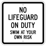 NO LIFEGUARD ON DUTY SWIM AT YOUR OWN RISK Sign - 18 X 18 - Type I Engineer Grade Prismatic Reflective - Heavy Duty .080 Aluminum