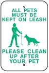 ALL PETS MUST BE KEPT ON LEASH, PLEASE CLEAN UP AFTER YOUR DOG Sign - 12 X 18 - Type I Engineer Grade Prismatic Reflective – Heavy Duty .080 Aluminum