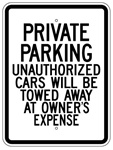 PRIVATE PARKING UNAUTHORIZED CARS WILL BE TOWED AWAY AT OWNER'S EXPENSE SIGN - 18 X 24 - Type I Engineer Grade Prismatic Reflective – Heavy Duty .080 Aluminum