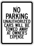 NO PARKING UNAUTHORIZED CARS WILL BE TOWED AWAY AT OWNER'S EXPENSE - 18 X 24 - Type I Engineer Grade Prismatic Reflective – Heavy Duty .080 Aluminum