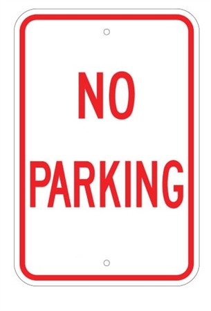 NO PARKING Signs - Choose from 12 X 18 or 18 X 24 Type I Engineer Grade Prismatic Reflective – Heavy Duty .080 Aluminum