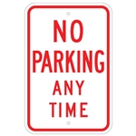 NO PARKING ANYTIME Sign - Choose from 12 X 18 or 18 X 24 - Type I Engineer Grade Prismatic Reflective – Heavy Duty .080 Aluminum