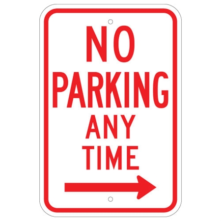 NO PARKING ANYTIME with Right Arrow Sign - 12 X 18 - Type I Engineer Grade Prismatic Reflective – Heavy Duty .080 Aluminum