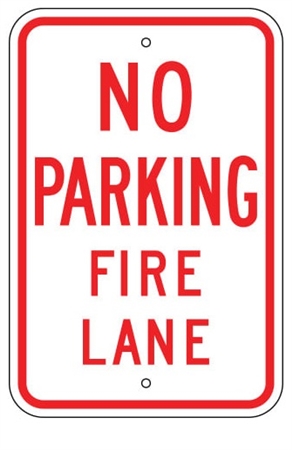 NO PARKING FIRE LANE Sign - Choose from 12 X 18 or 18 X 24 - Type I Engineer Grade Prismatic Reflective – Heavy Duty .080 Aluminum