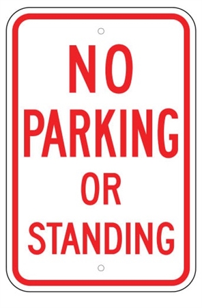 NO PARKING OR STANDING Sign - 12 X 18 - Type I Engineer Grade Prismatic Reflective – Heavy Duty .080 Aluminum