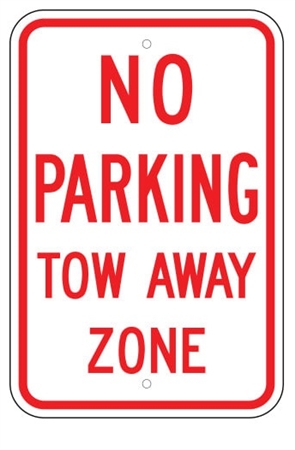NO PARKING TOW AWAY ZONE SIGN - 12 X 18 - Type I Engineer Grade Prismatic Reflective – Heavy Duty .080 Aluminum