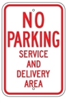 NO PARKING SERVICE AND DELIVERY AREA SIGN - 12 X 18 - Type I Engineer Grade Prismatic Reflective – Heavy Duty .080 Aluminum