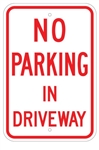 NO PARKING IN DRIVEWAY SIGN - 12 X 18 - Type I Engineer Grade Prismatic Reflective – Heavy Duty .080 Aluminum