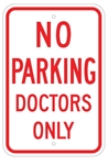 NO PARKING DOCTORS ONLY SIGN - 12 X 18 - Type I Engineer Grade Prismatic Reflective – Heavy Duty .080 Aluminum