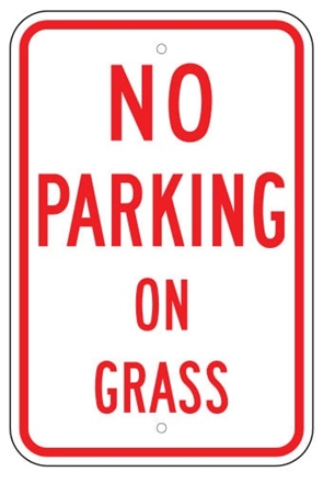 NO PARKING ON GRASS Sign - 12 X 18 - Type I Engineer Grade Prismatic Reflective – Heavy Duty .080 Aluminum
