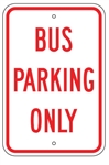 BUS PARKING ONLY Sign - 12 X 18 - Type I Engineer Grade Prismatic Reflective – Heavy Duty .080 Aluminum
